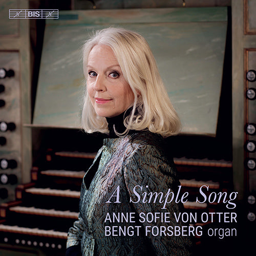 A Simple Song (BERNSTEIN, L. / MAHLER, G. / STRAUSS, R. / PÄRT, A. / MESSIAEN, O. / LISZT, F.) - Anne Sophie von Otter, Bengt Forsberg (Hybrid SACD)