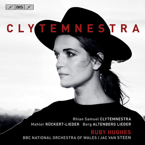 SAMUEL, R.: Clytemnestra / MAHLER, G.: Rückert-Lieder / BERG, A.: 5 Altenberglieder - R. Hughes, BBC National Orchestra of Wales, J. van Steen (Hybrid SACD)