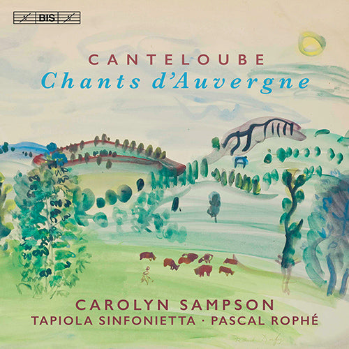 Canteloube: Chants d'Auvergne - C. Sampson, Tapiola Sinfonietta, P. Rophé (Hybrid SACD)