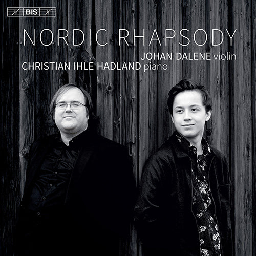 Nordic Rhapsody (Violin and Piano Recital of Music by SINDING, C. / STENHAMMAR, W. / SIBELIUS, J. / GRIEG, E.) - Dalene, Johan; Hadland, Christian Ihle (Hybrid SACD)