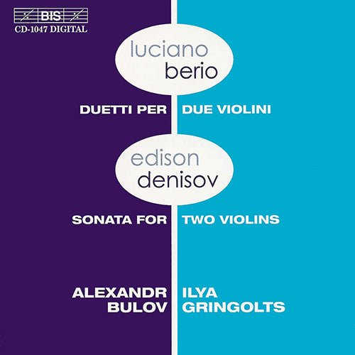BERIO: Duets for 2 violins / DENISOV: Sonata for 2 Violins - Ilya Gringolts. A;examder Bulov