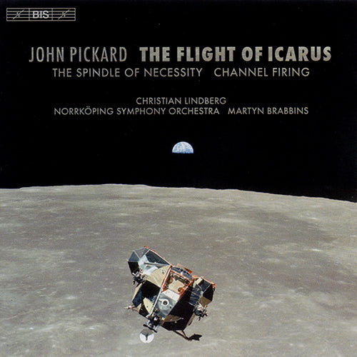 PICKARD: The Flight of Icarus / The Spindle of Necessity / Channel Firing - Norrköping Symphony Orchestra, Christian Lindberg
