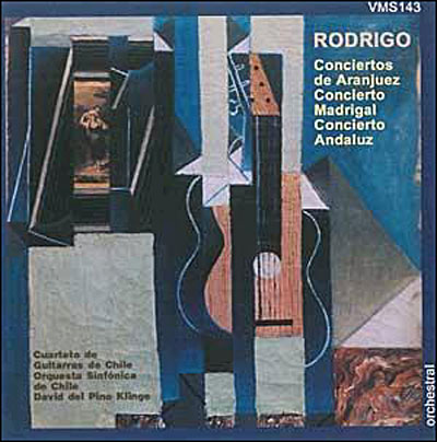 RODRIGO: Concerto de Aranjuez, Concerto Madrigal & Concerto Andaluz - Cuartetto de Guitarras de Chile/Orquesta Sinfonico