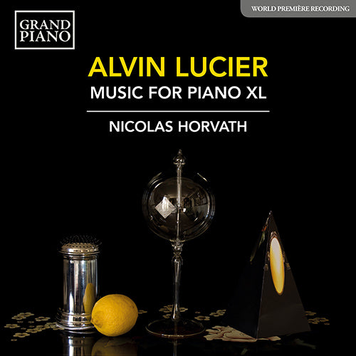 Lucier: Music for Piano XL - Nicolas Horvath