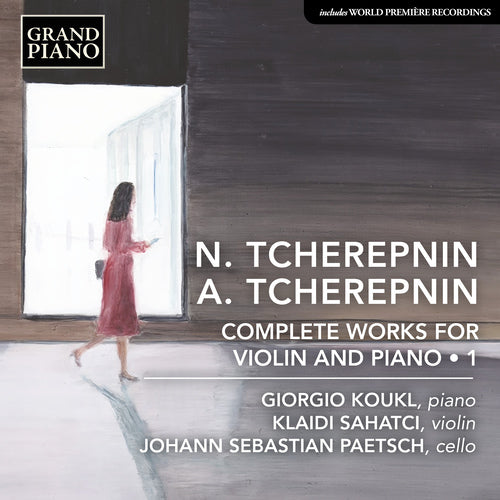 Tcherepnin N & A: Complete Works for Violin & Piano, Vol. 1 - Sahatçi, J.S. Paetsch, Koukl