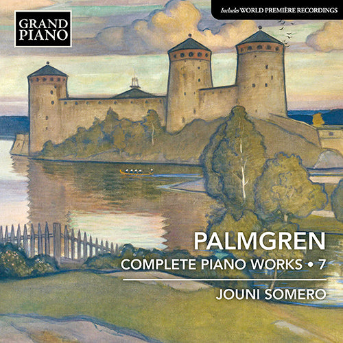 Palmgren: Complete Piano Works, Vol. 7 - Jouni Somero