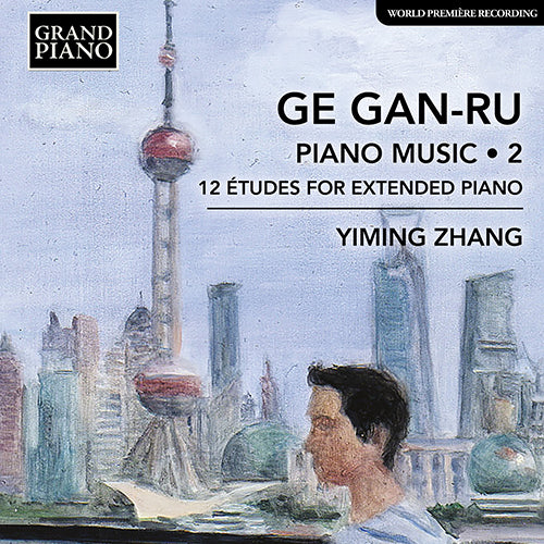 Gan-Ru: Piano Music, Vol. 2 (12 Etudes for Extended Piano) - Yiming Zhang