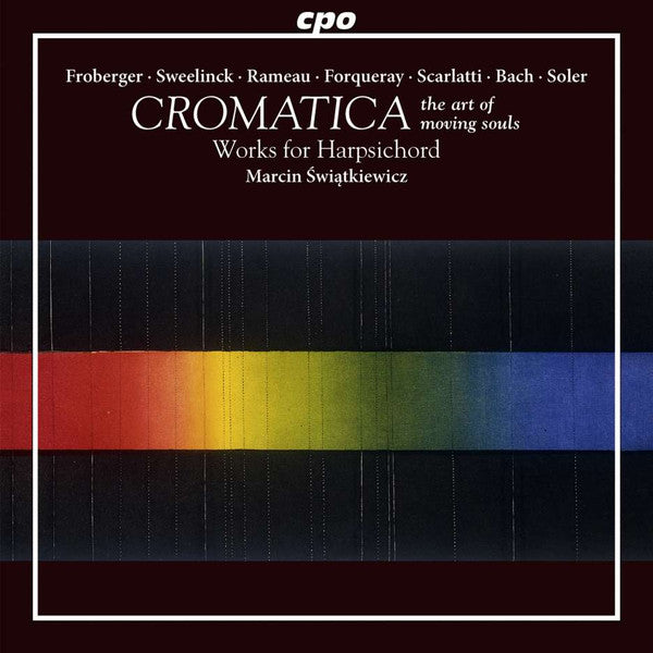 Cromatica: The Art of Moving Souls – Works for Harpsichord - Marcin Świątkiewicz