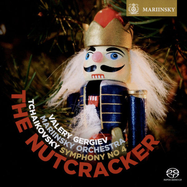 Tchaikovsky: The Nutcracker; Symphony No. 4 - VALERY GERGIEV / MARIINSKY ORCHESTRA