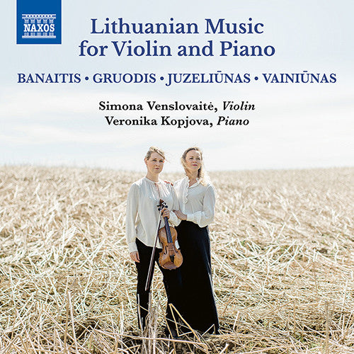 Lithuanian Music For Violin And Piano (Banaitis, Gruodis, Juzeliunas & Vainiunas) - Simona Venslovaitė, Veronika Kopjova