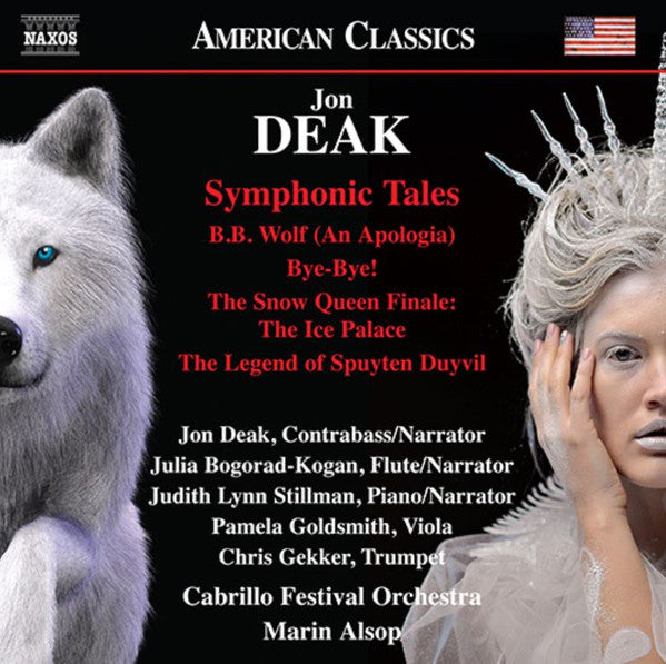 Deak: Symphonic Tales - Julia Bogorad-Kogan, Judith Lynn Stillman, Pamela Goldsmith, Chris Gekker, Cabrillo Festival Orchestra*, Marin Alsop