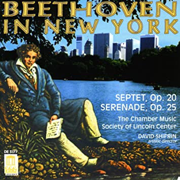 BEETHOVEN: Beethoven in New York (Septet Op. 20, Serenade, Op. 25) - Chamber Music Society of Lincoln Center