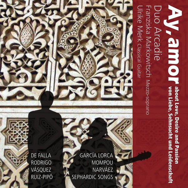 Duo Arcadie – Ay, Amor – About Love, Desire And Passion (Von Liebe, Sehnsucht Und Leidenschaft)