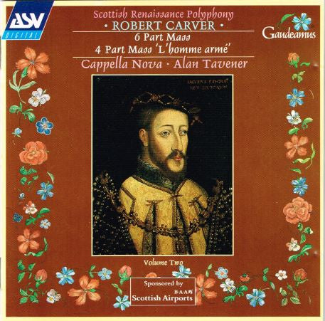 CARVER: 6 Part Mass; 4 Part Mass 'L'Homme Armé' - Cappella Nova