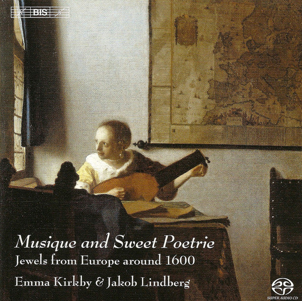 EMMA KIRKBY & JAKOB LINDBERG: Musique and Sweet Poetrie - Jewels from Europe Around 1600 (Hybrid SACD)