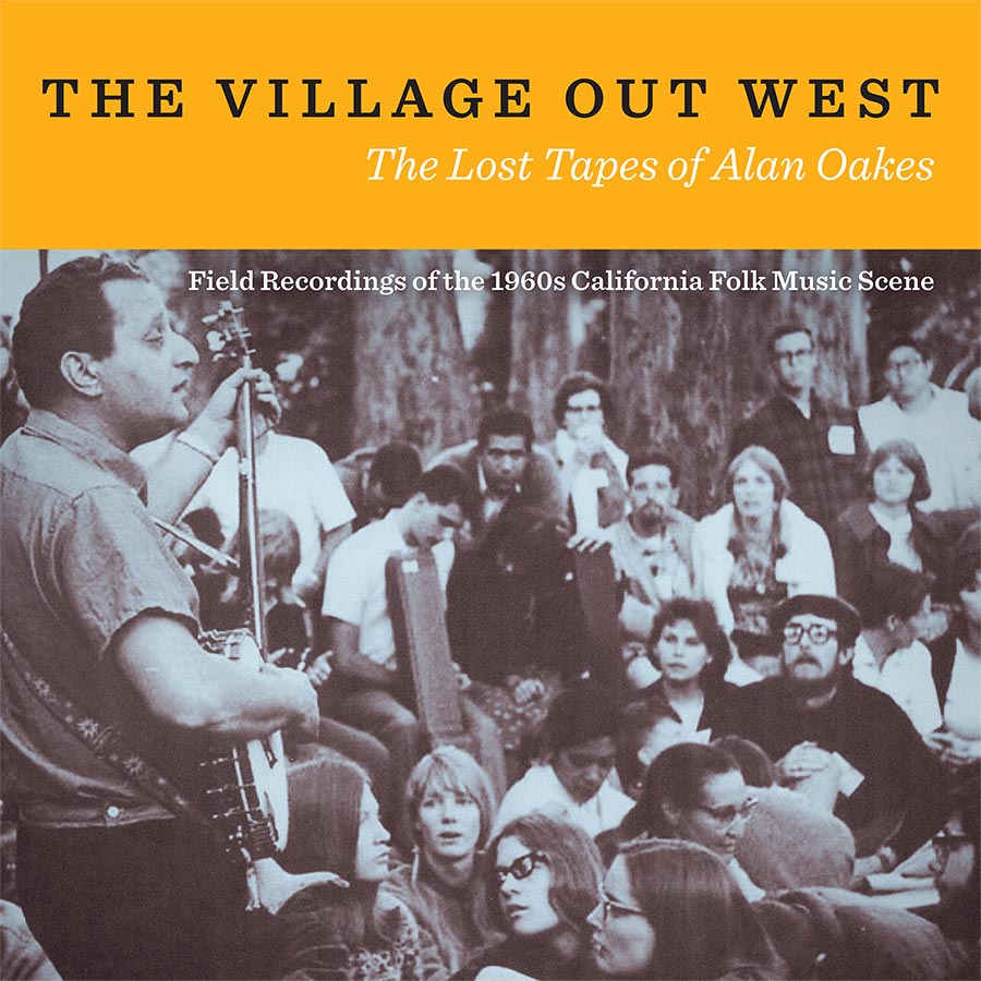 The Village Out West: The Lost Tapes of Alan Oakes (2 CDS)