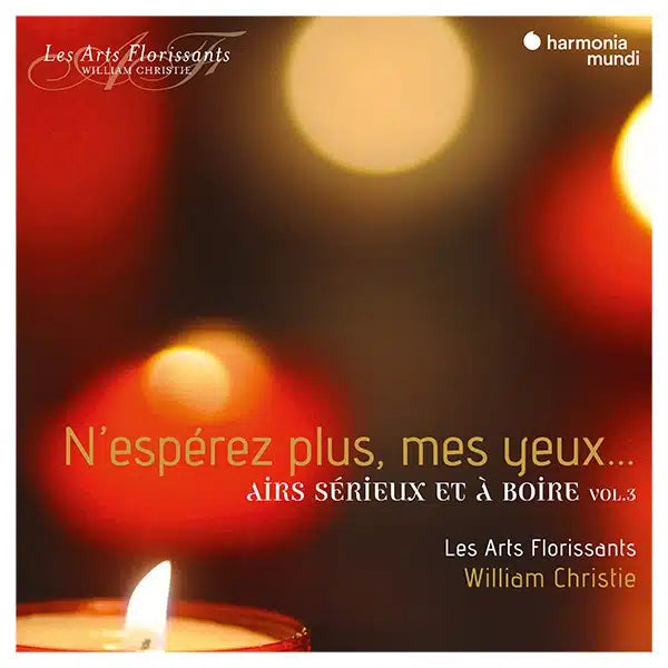 N'ESPEREZ PLUS MES - AIR SERIEUX ET A BOIRE VOL. 3 - LES ARTS FLORISSANTS / CHRISTIE,WILLIAM