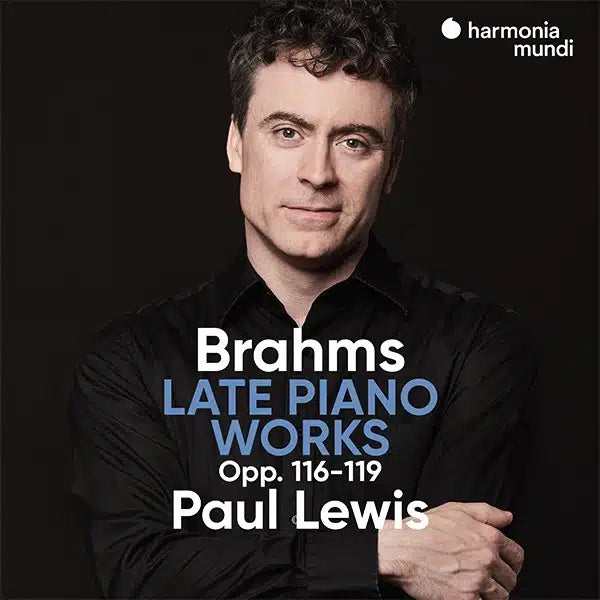 BRAHMS: Late Piano Works, Opp. 116-119 (Fantasies, Intermezzi, Klavierstücke) - Paul Lewis