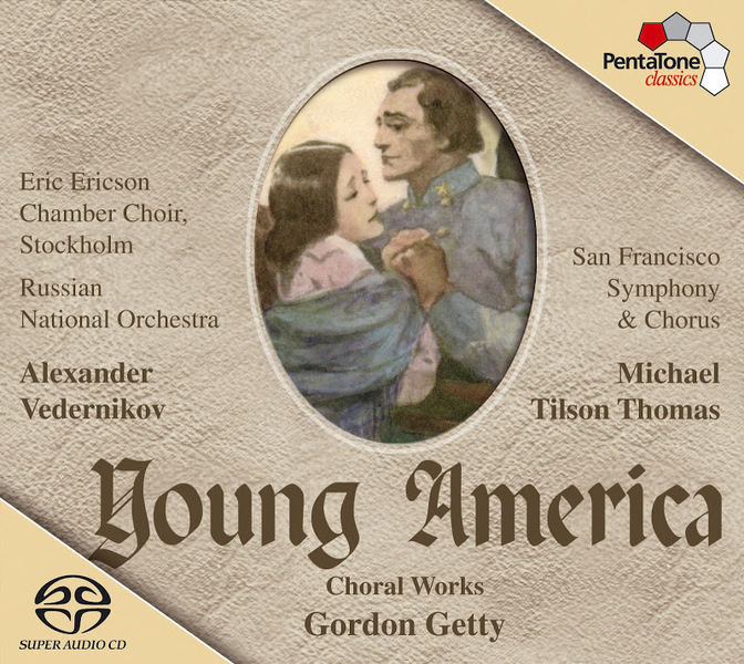 Getty: Young America (Choral Works) - Eric Ericson Chamber Choir, Stockholm, Russian National Orchestra, Alexander Vedernikov, San Francisco Symphony & Chorus, Michael Tilson Thomas