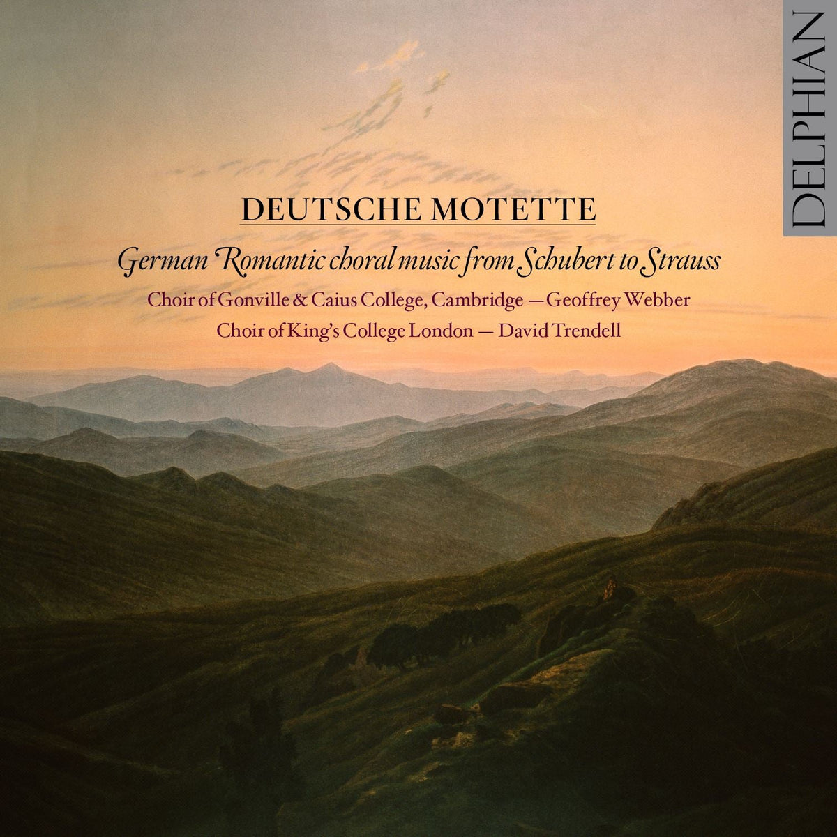 Deutsche Motette (German Romantic Choral Music From Schubert To Strauss) - Choir Of Gonville & Caius College, Cambridge
