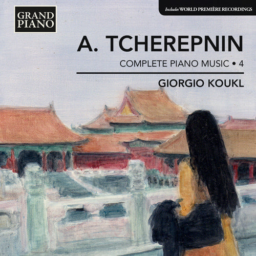Tcherepnin: Complete Piano Music, Vol. 4 - Giorgio Koukl