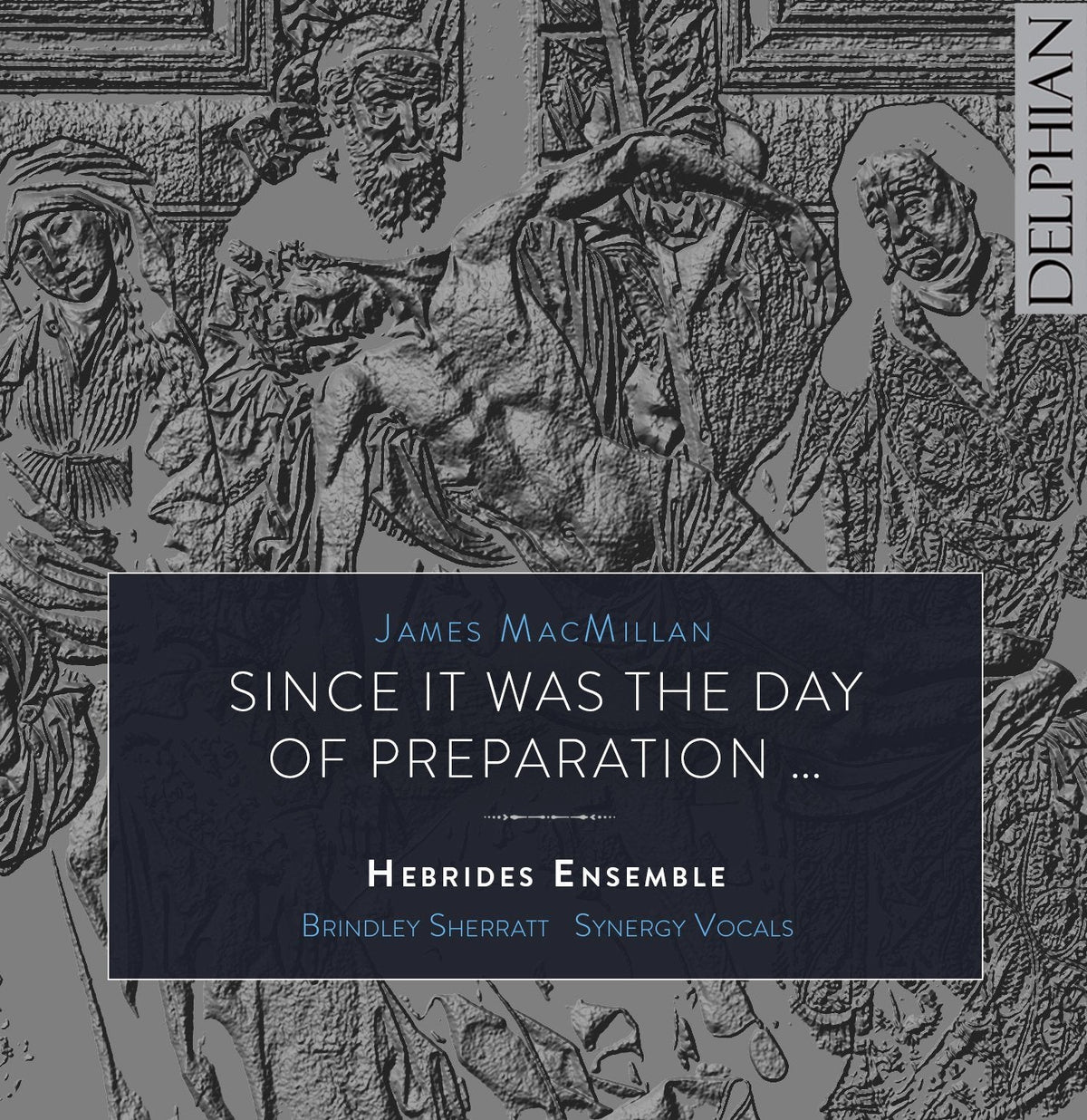 MacMillan: Since it was the Day of Preparation … - Hebrides Ensemble, Synergy Vocals, Brindley Sherratt