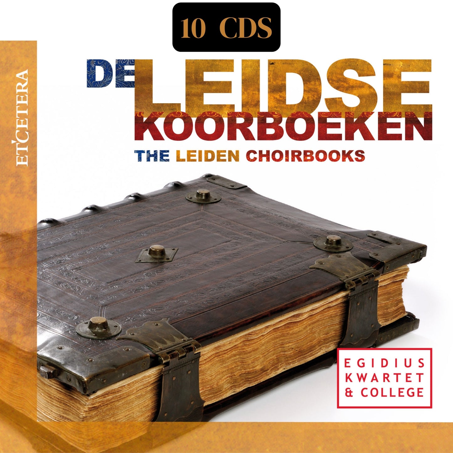 DE LEIDSE KOORBOEKEN (THE LEIDEN CHOIRBOOKS) - EGIDUS KWARTET & COLLEGE (10 CDS)