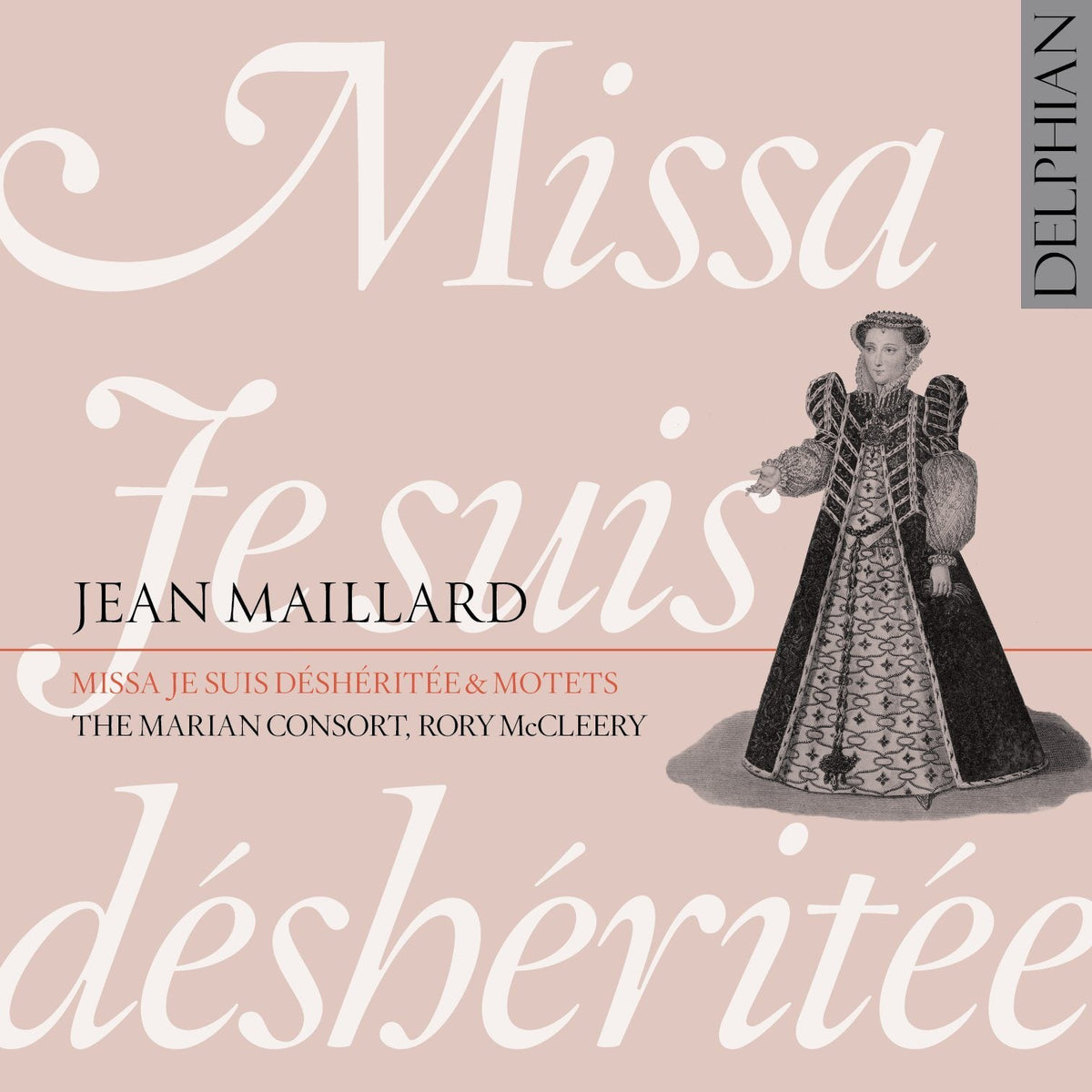 Maillard: Missa Je Suis Déshéritée & Motets - The Marian Consort, Rory McCleery