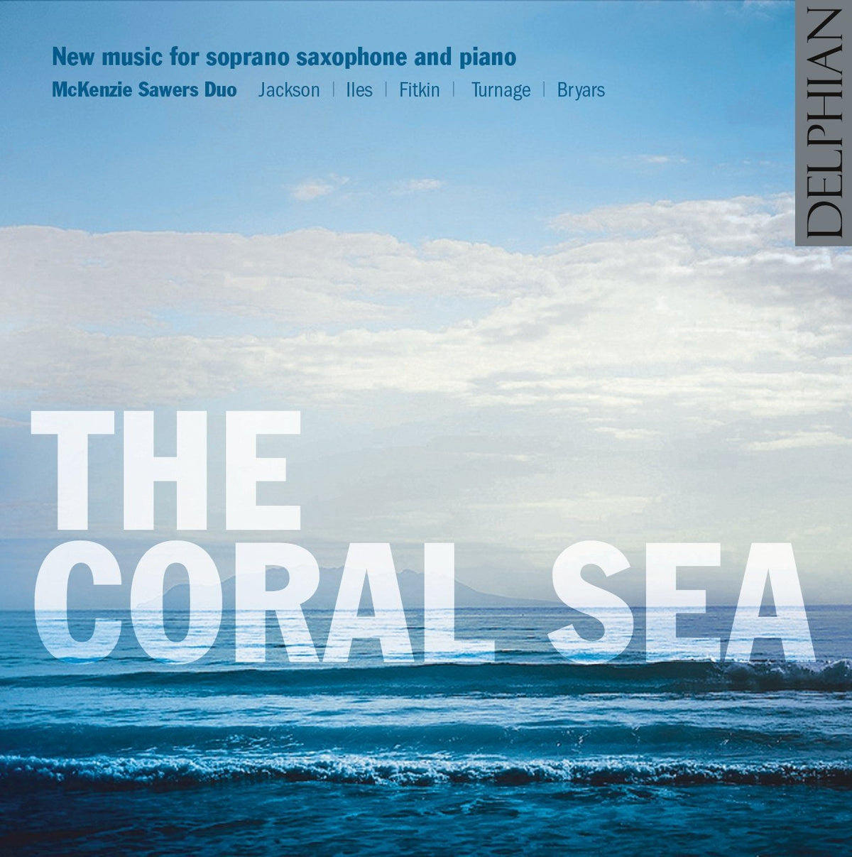 The Coral Sea: New Music For Soprano Saxophone And Piano - McKenzie Sawers Duo