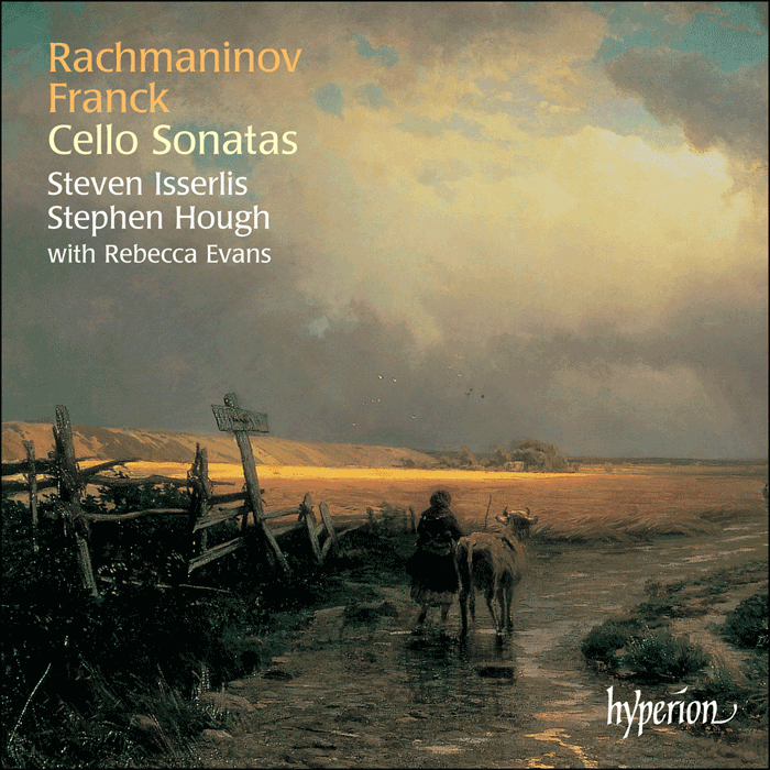 RACHMANINOFF & FRANCK: CELLO SONATAS - STEPHEN HOUGH, STEVEN ISSERLIS, with REBECCA EVANS