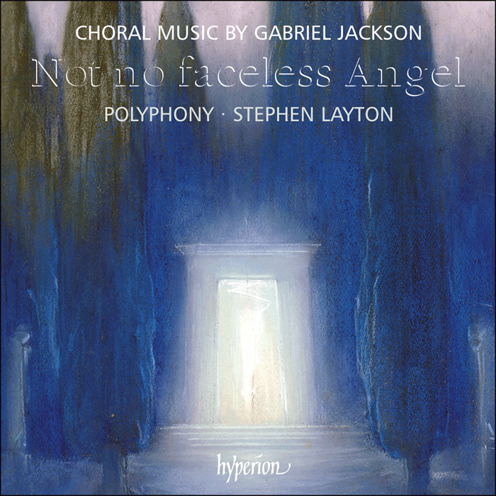Jackson: Not no faceless Angel & other choral works - Polyphony, Stephen Layton (conductor)