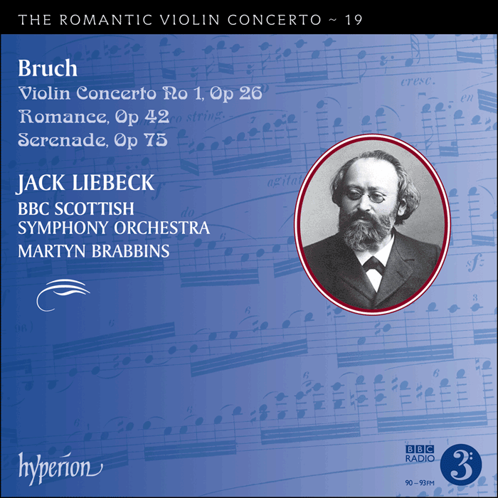 The Romantic Violin Concerto, Vol. 19 - Bruch: Violin Concerto No 1 & other works - Jack Liebeck, BBC Scottish Symphony Orchestra, Martyn Brabbins