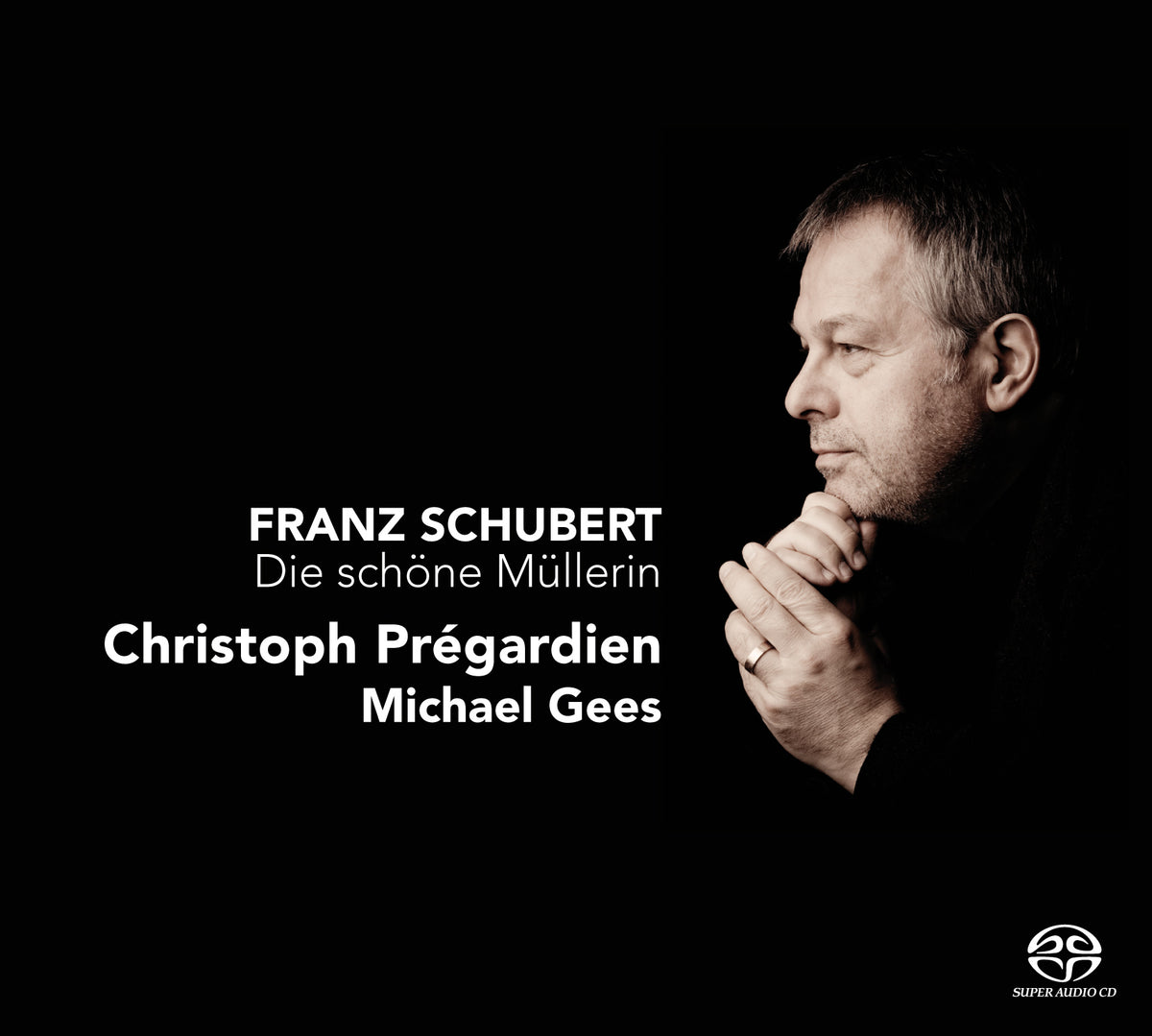 SCHUBERT: DIE SCHOENE MUELLERIN - CHRISTOPH PREGARDIEN & MICHAEL GEES (HYBRID SACD)