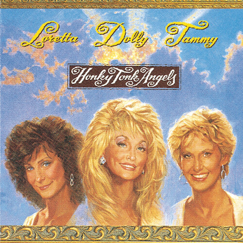 DOLLY PARTON / TAMMY WYNETTE / LORETTA LYNN: HONKY TONK ANGELS