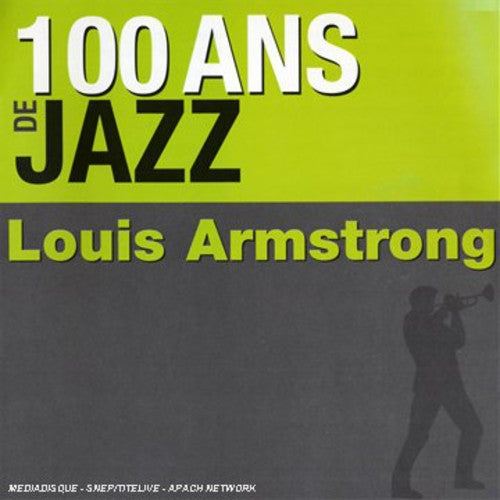 LOUIS ARMSTRONG: 100 YEARS OF JAZZ (2 CDS, FRENCH IMPORT)
