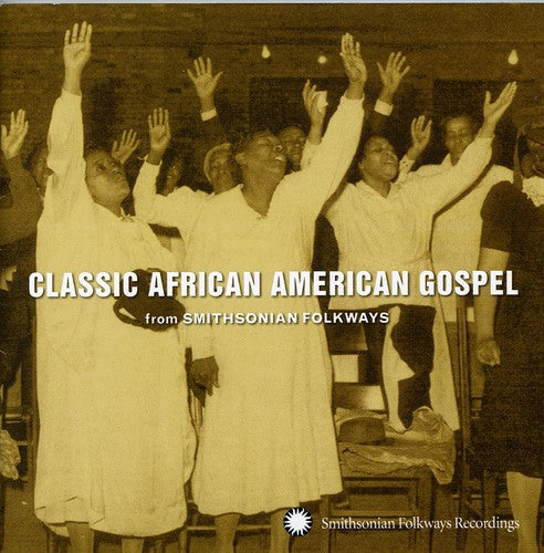 CLASSIC AFRICAN AMERICAN GOSPEL from SMITHSONIAN FOLKWAYS