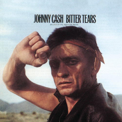 JOHNNY CASH: BITTER TEARS - BALLADS OF THE AMERICAN INDIAN