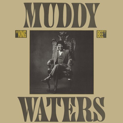 MUDDY WATERS: KING BEE