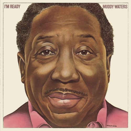 MUDDY WATERS: I'M READY