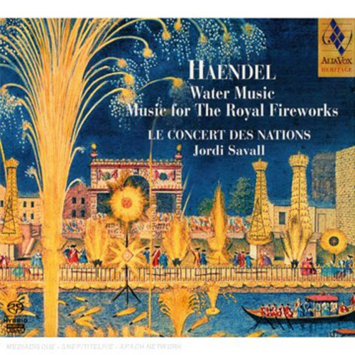 HANDEL: WATER MUSIC; MUSIC FOR THE ROYAL FIREWORKS - LE CONCERT DES NATIONS, SAVALL (HYBRID SACD)