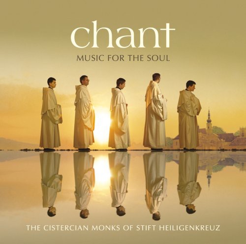 CISTERCIAN MONKS OF STIFT HEILIGENKREUZ: CHANT MUSIC FOR THE SOUL