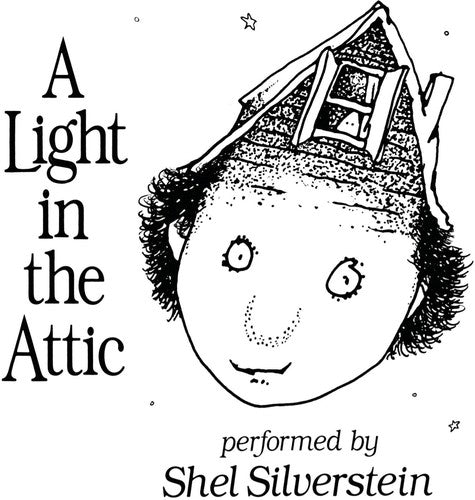 SHEL SILVERSTEIN: LIGHT IN THE ATTIC