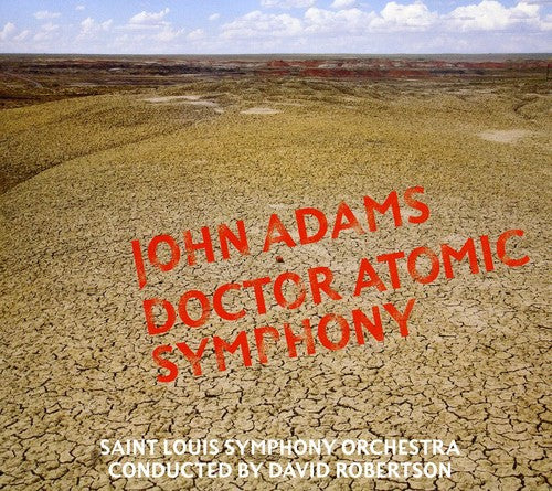 ADAMS: DR ATOMIC SYMPHONY; GUIDE TO STRANGE PLACES - ST. LOUIS SYMPHONY, DAVID ROBERTSON