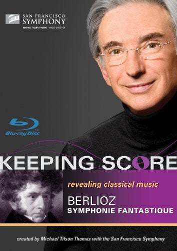 KEEPING SCORE: BERLIOZ'S SYMPHONIE FANTASTIQUE (BLURAY)
