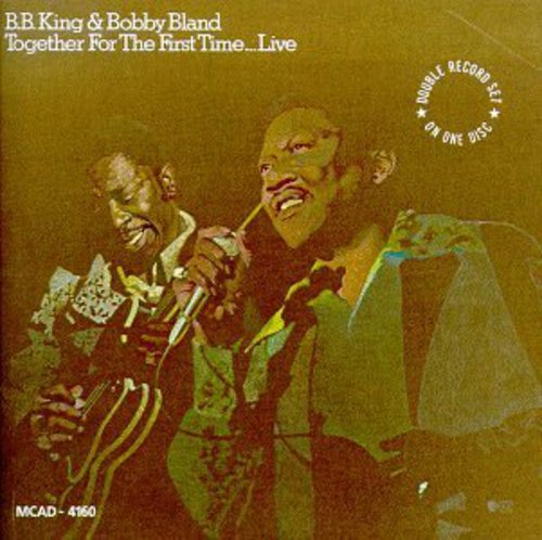 B.B. KING & BOBBY BLAND: TOGETHER FOR THE FIRST TIME LIVE