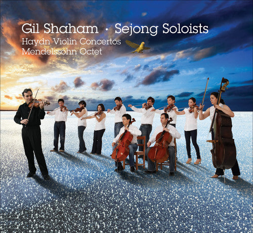 HAYDN: VIOLIN CONCERTOS; MENDELSSOHN: OCTET - SEJONG SOLOISTS, GIL SHAHAM