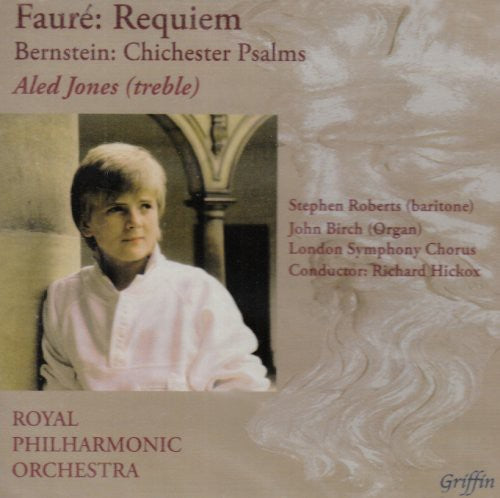 FAURE: REQUIEM; BERNSTEIN: CHICHESTER PSALMS - ALED JONES, ROYAL PHILHARMONIC