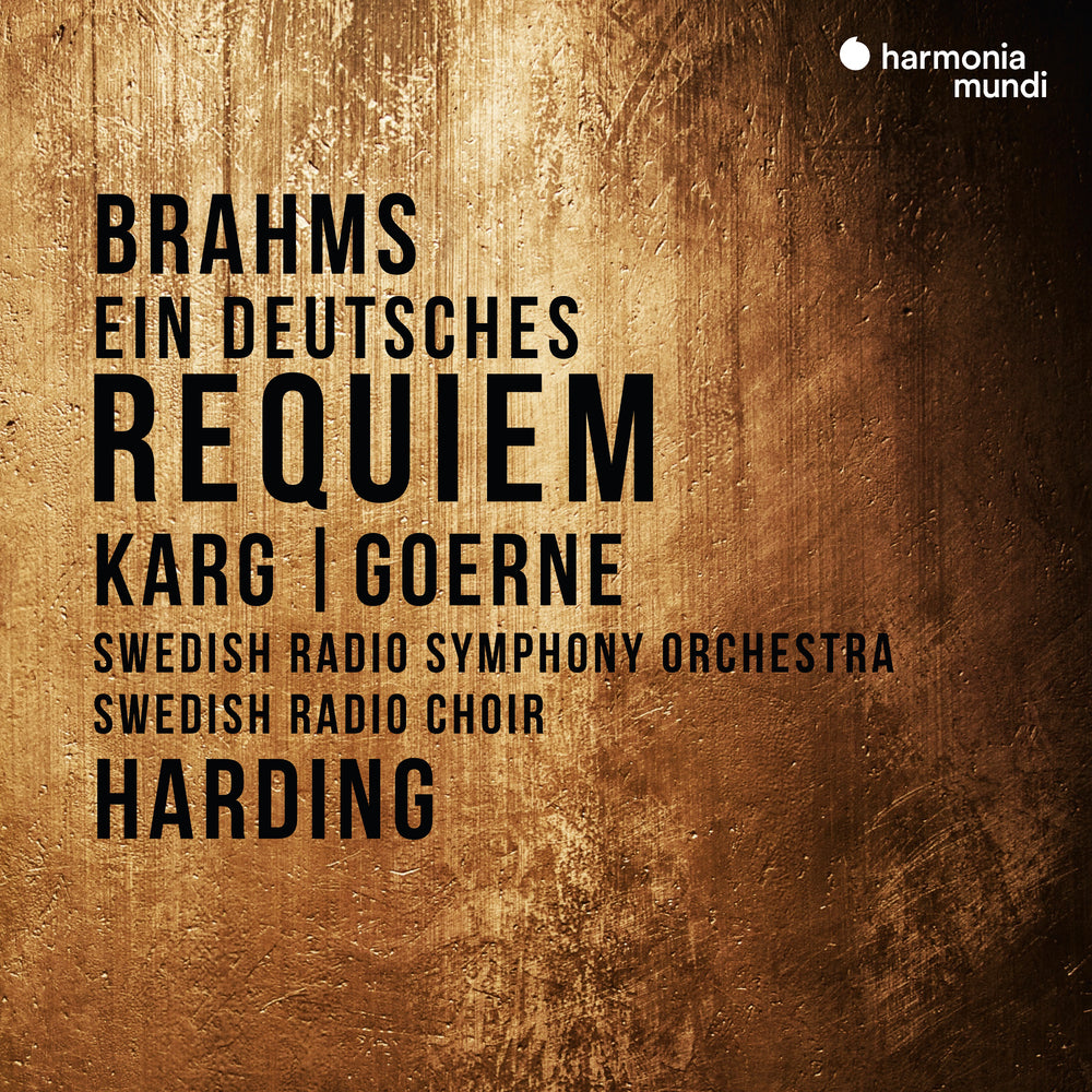 Brahms: Ein deutsches Requiem - Swedish Radio Symphony Orchestra, Daniel Harding, Christiane Karg, Matthias Goerne and Swedish Radio Choir