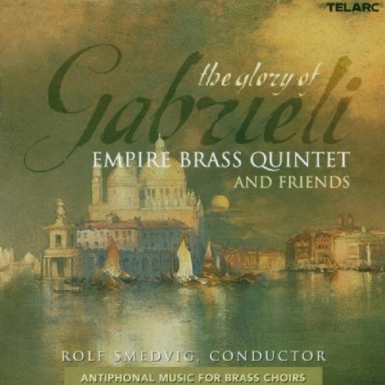 THE GLORY OF GABRIELI - Empire Brass and Friends