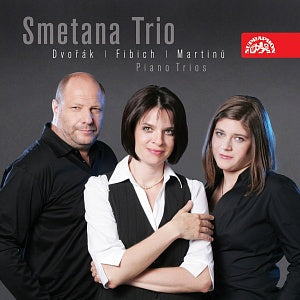 DVORAK/FIBICH/MARTINU: Piano Trios - Smetana Trio